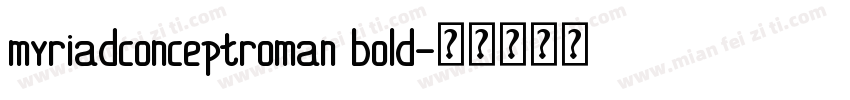 myriadconceptroman bold字体转换